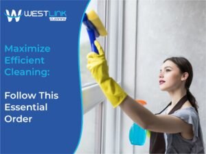 Maximize Efficient Cleaning: Follow This Essential Order