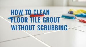 Clean tile floor with bright grout and simple cleaning tools in a professional blog-style layout