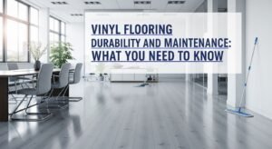 Vinyl-Flooring-Durability-Maintenance-Hero