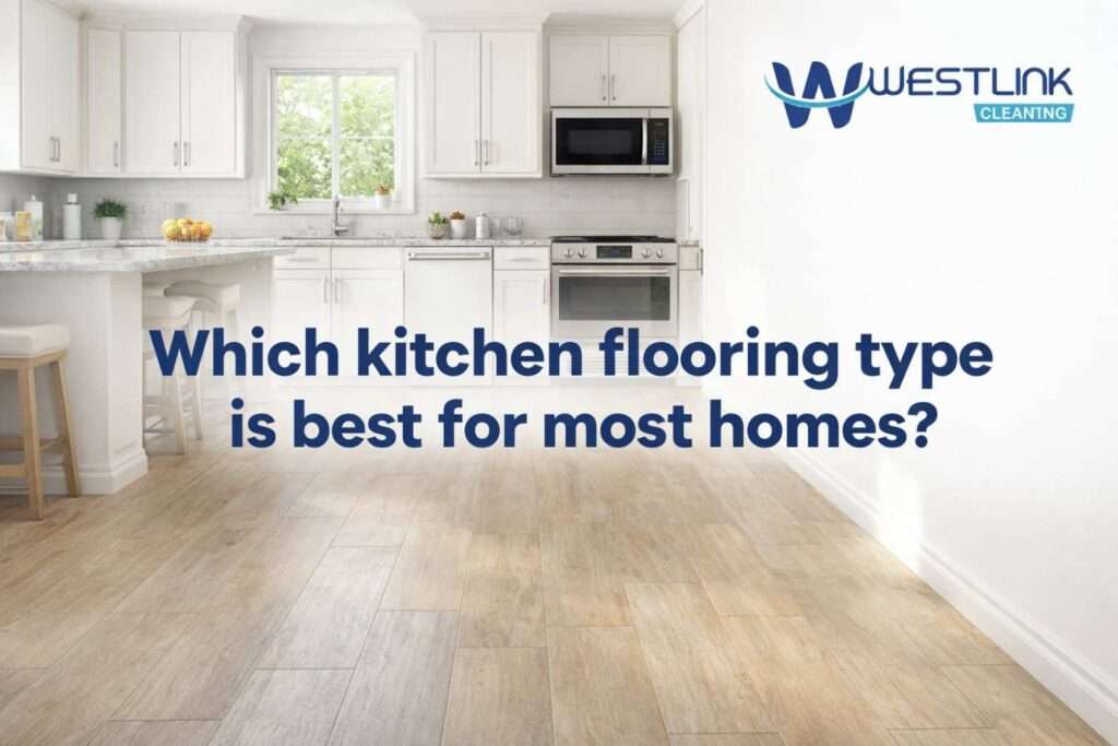 Best kitchen flooring type for most homes shown in a realistic modern residential kitchen