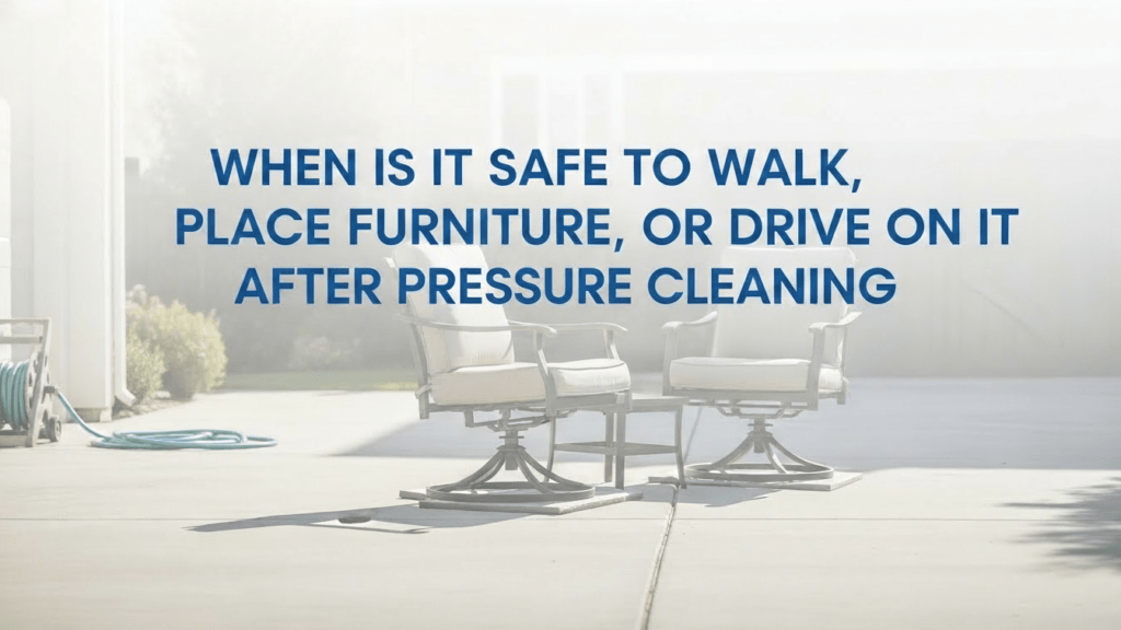 Clean driveway with outdoor furniture placed carefully on pads after the surface has fully dried.