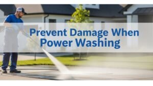Prevent Damage When Power Washing