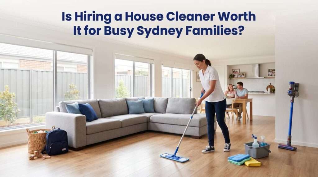 Professional house cleaner working in a modern Sydney family home