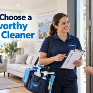 How to Choose a Trustworthy House Cleaner in Sydney: Complete Hiring Checklist