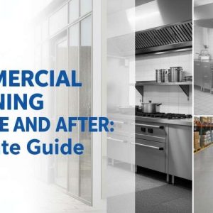 Commercial Cleaning Before and After Ultimate Guide thumbnail with blue title text and a collage showing glass panels, a commercial kitchen, and a cleaned warehouse floor.