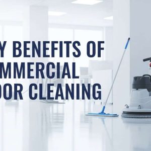 Key Benefits of Commercial Floor Cleaning for Businesses