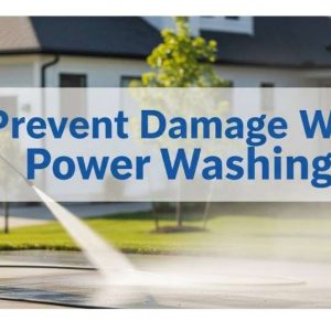 Prevent Damage When Power Washing