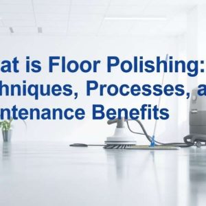 Illustration explaining floor polishing techniques, step-by-step process, maintenance tips, and long-term benefits for shiny, durable floors.
